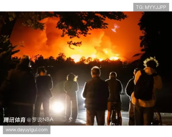 洛杉矶山火肆虐影响NBA赛程多场比赛宣布延期安排调整